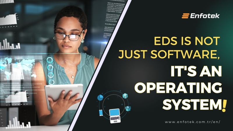 EDS IS NOT JUST SOFTWARE; IT'S AN OPERATING SYSTEM