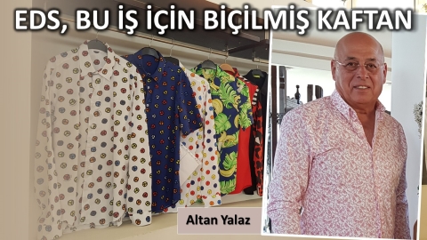EDS BU İŞ İÇİN BİÇİLMİŞ KAFTAN