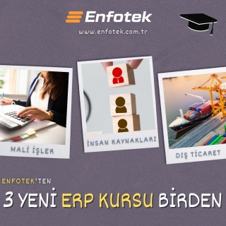 ENFOTEK’TEN 3 YENİ ERP KURSU BİRDEN