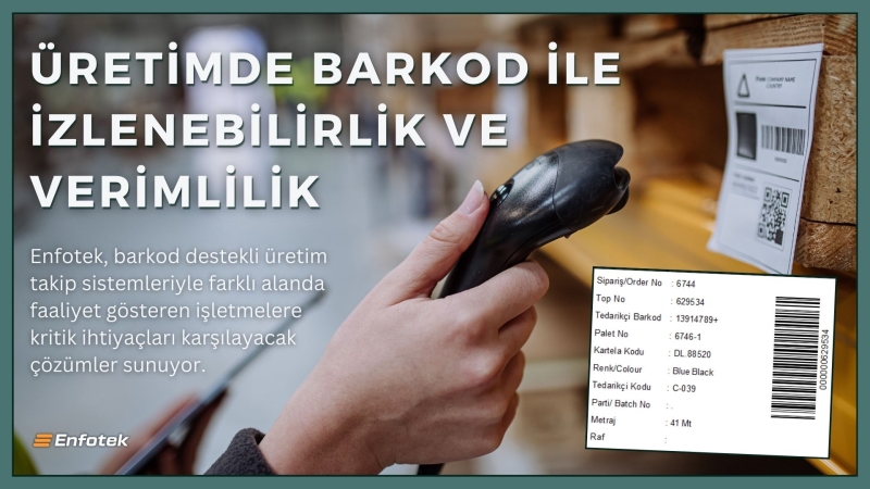 ÜRETİMDE BARKOD İLE İZLENEBİLİRLİK VE VERİMLİLİK