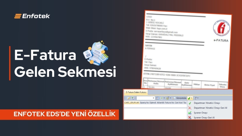 ENFOTEK EDS'DE YENİ ÖZELLİK: E- FATURA GELEN SEKMESİ