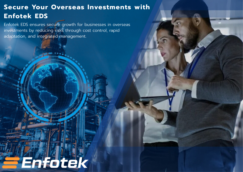 Secure Your Overseas Investments with Enfotek EDS