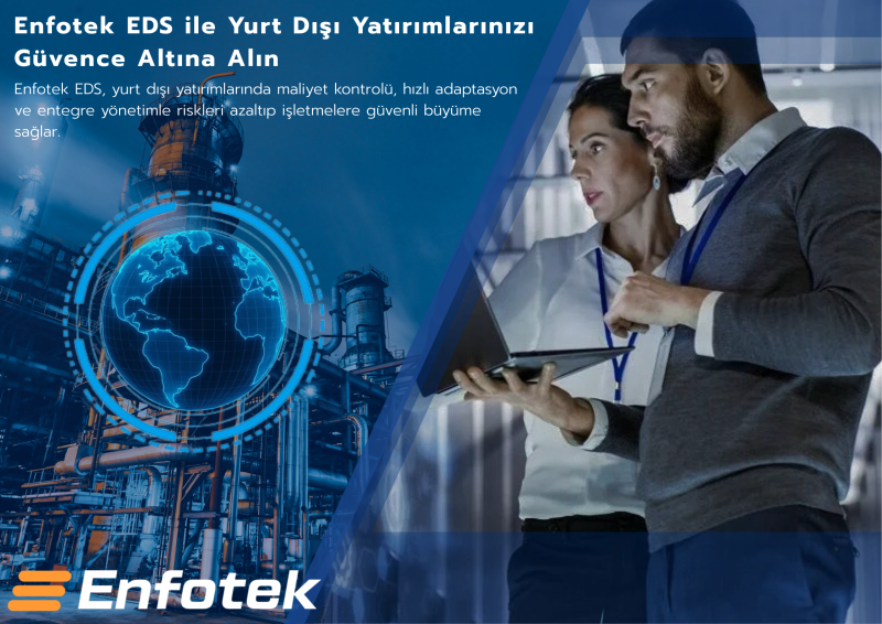 Enfotek EDS ile Yurt Dışı Yatırımlarınızı Güvence Altına Alın