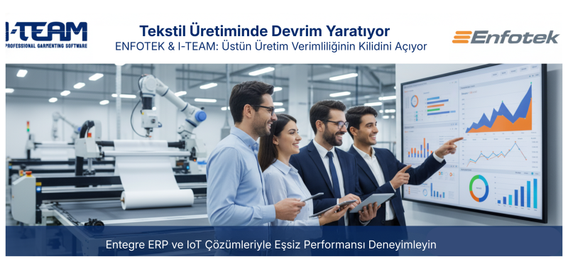ENFOTEK ve I-TEAM, Global Üretim Sektörüne Yönelik Entegre ERP ve IoT Çözümleri Sunmak İçin Stratejik İş Birliği Kurdu