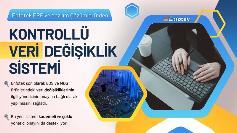  ENFOTEK ERP VE YAZILIM ÇÖZÜMLERİ'NDEN KONTROLLÜ DEĞİŞİKLİK SİSTEMİ