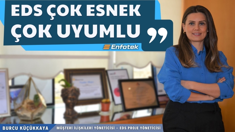 EDS ÇOK ESNEK ÇOK UYUMLU